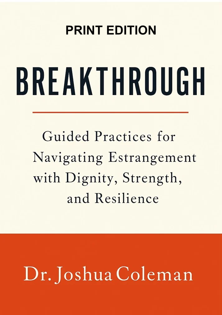 BREAKTHROUGH! (PRINT Edition) A 274-Page Guided Workbook for Parents Living with Estrangement