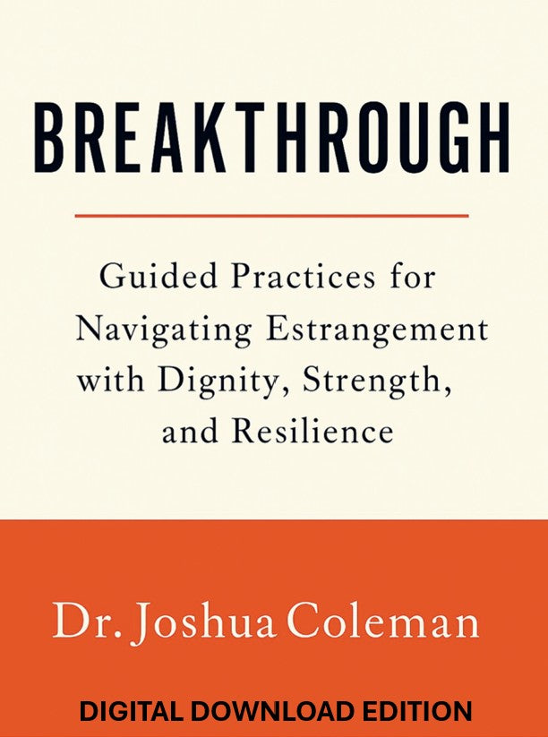 BREAKTHROUGH! DIGITAL edition! A 274-page Beautifully Designed Guided Workbook for Parents Living with Estrangement (Digital)